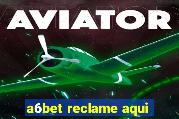 a6bet reclame aqui