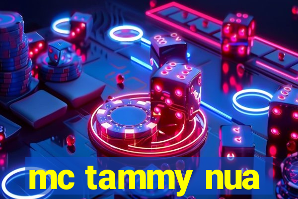 mc tammy nua