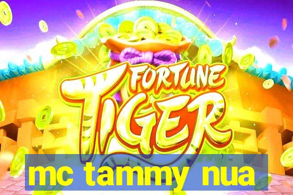 mc tammy nua