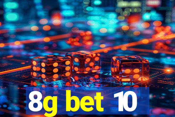 8g bet 10