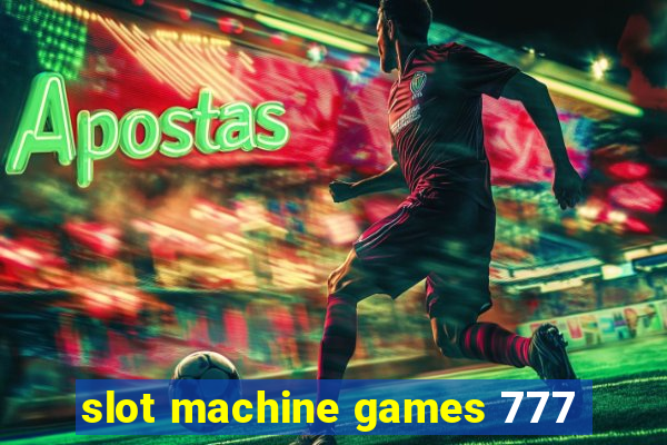 slot machine games 777