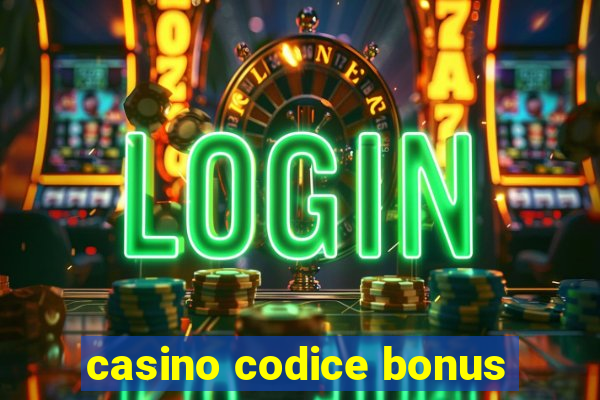 casino codice bonus