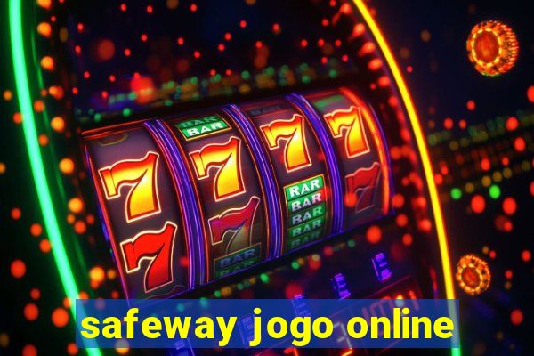 safeway jogo online