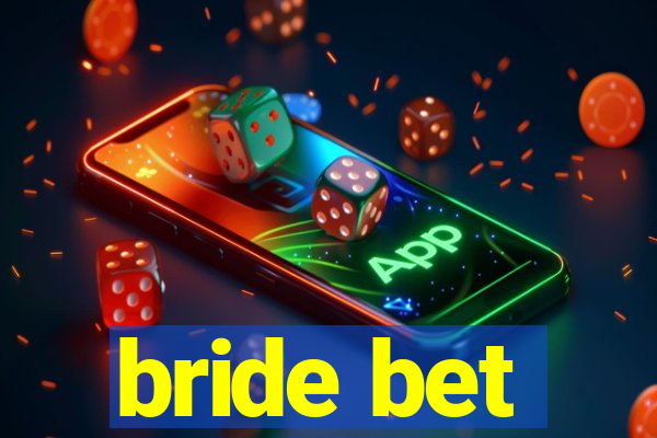 bride bet