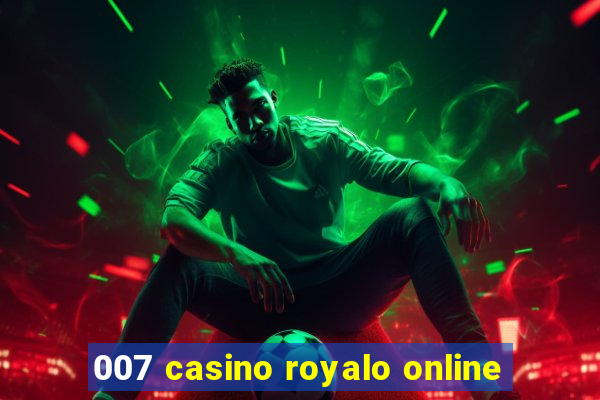 007 casino royalo online