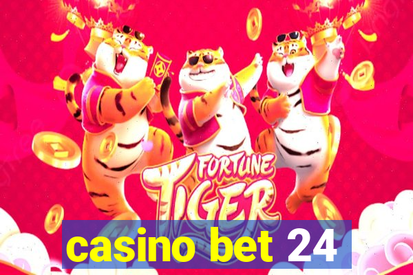 casino bet 24