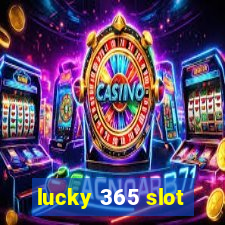 lucky 365 slot