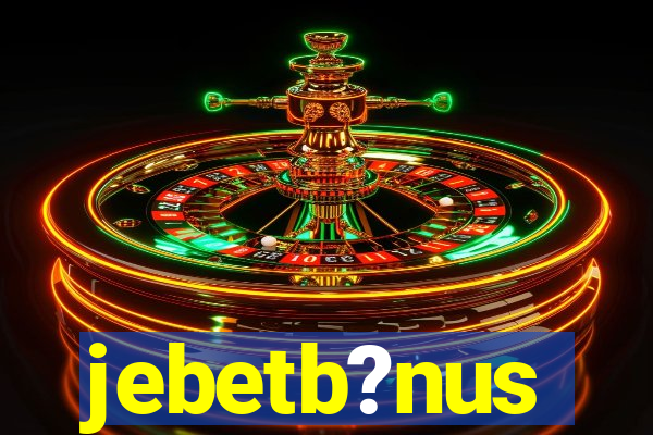 jebetb?nus