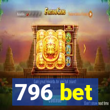 796 bet