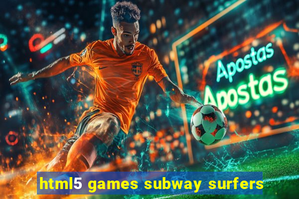 html5 games subway surfers