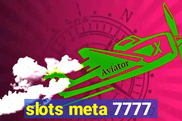 slots meta 7777