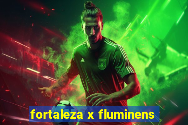 fortaleza x fluminens