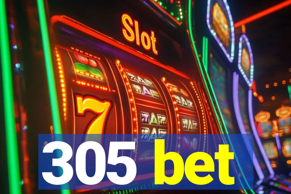 305 bet