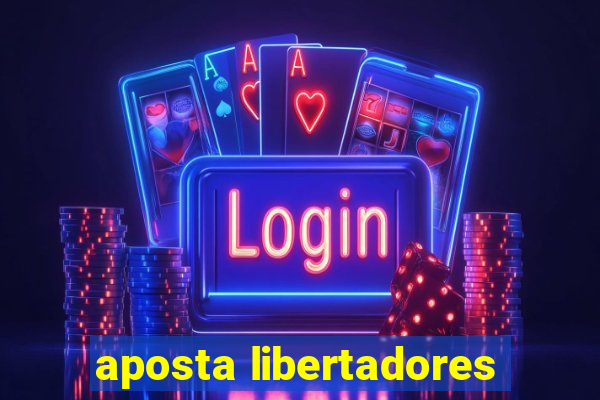 aposta libertadores