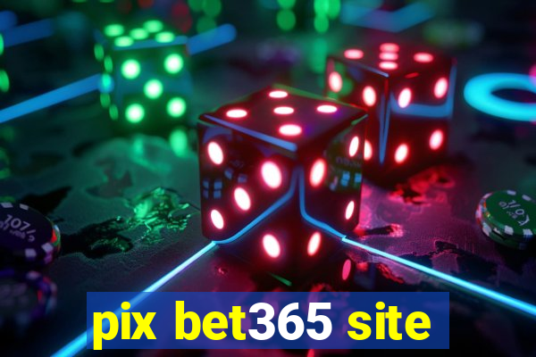 pix bet365 site