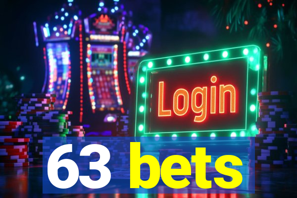 63 bets