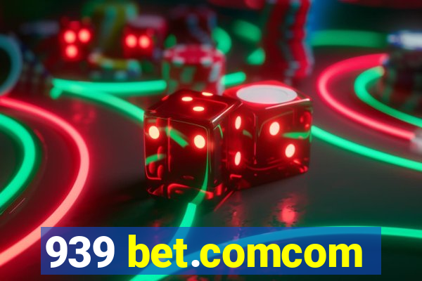 939 bet.comcom