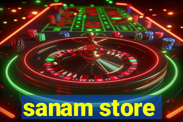 sanam store