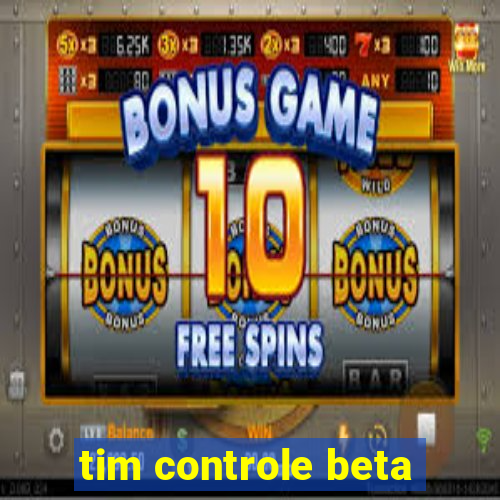 tim controle beta