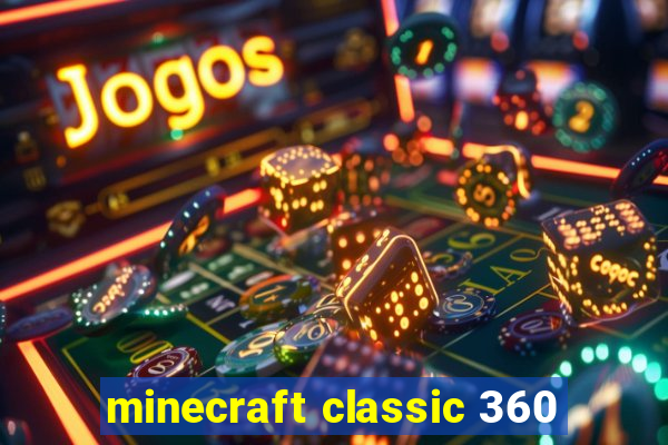 minecraft classic 360