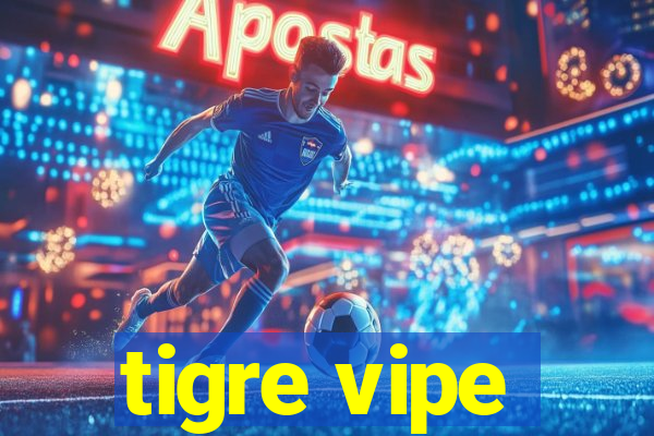 tigre vipe