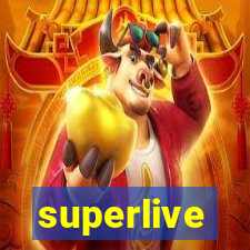 superlive