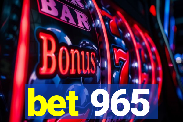 bet 965