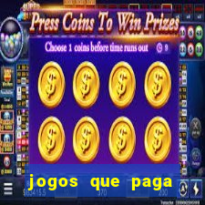 jogos que paga dinheiro sem depositar