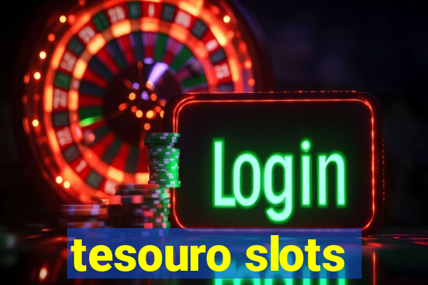 tesouro slots