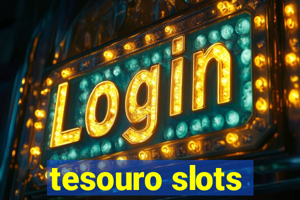 tesouro slots