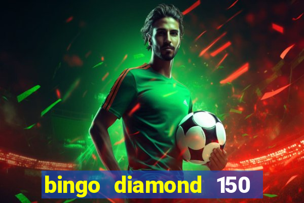 bingo diamond 150 free spins