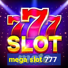 mega slot 777