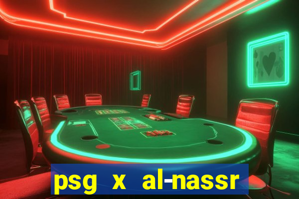 psg x al-nassr minuto a minuto