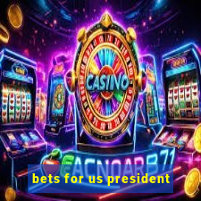 bets for us president