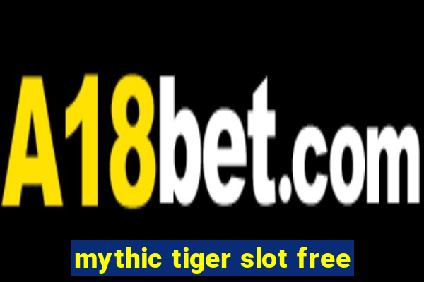 mythic tiger slot free