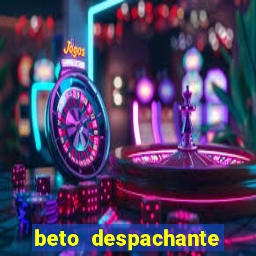 beto despachante pouso alegre