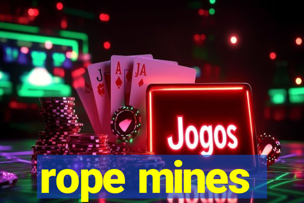 rope mines