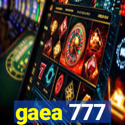 gaea 777