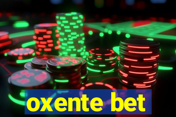 oxente bet