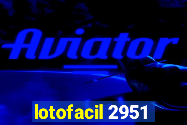 lotofacil 2951