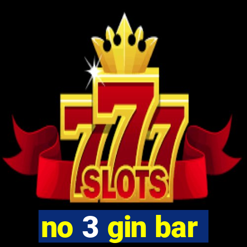 no 3 gin bar