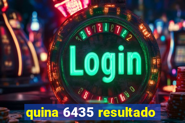 quina 6435 resultado