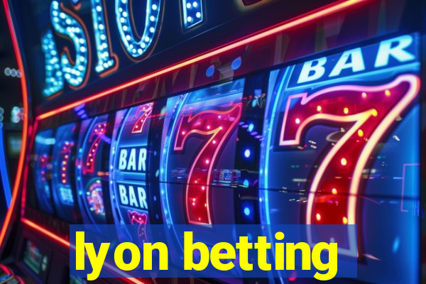 lyon betting