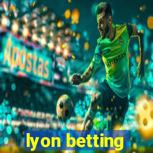 lyon betting