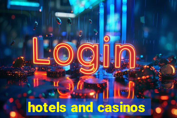 hotels and casinos