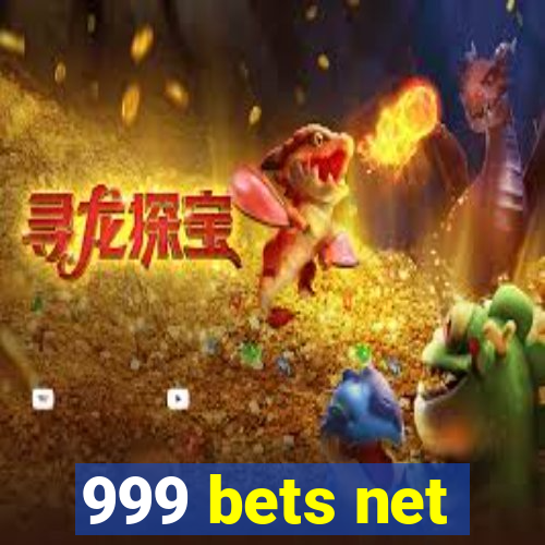 999 bets net