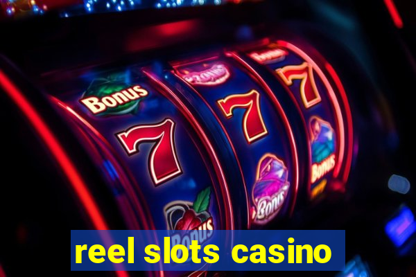 reel slots casino