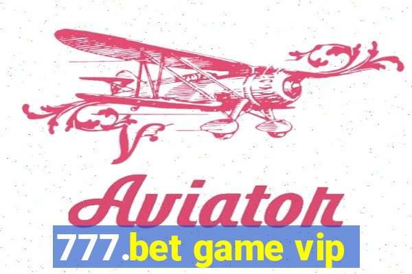 777.bet game vip