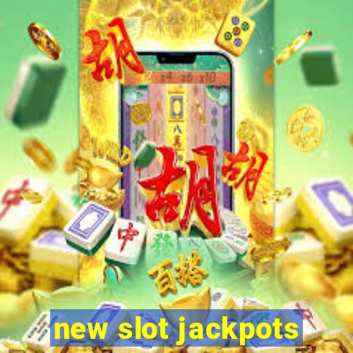 new slot jackpots