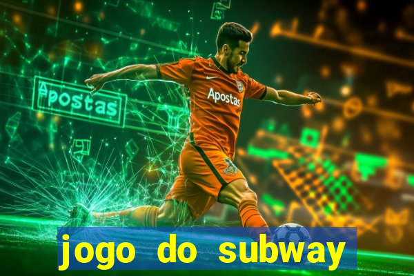 jogo do subway surf de ganhar dinheiro